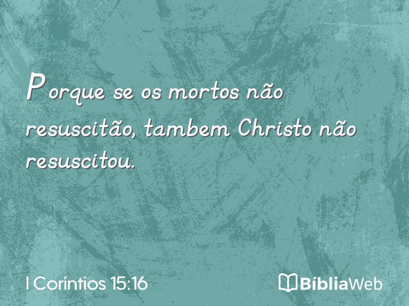 I Coríntios 15:16 em imagem para compartilhar