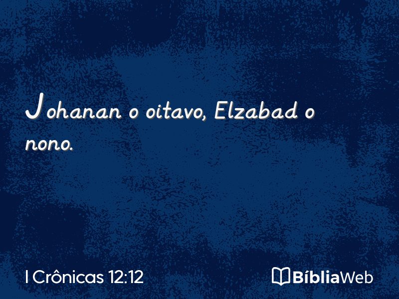 I Crônicas 12:12 em imagem para compartilhar