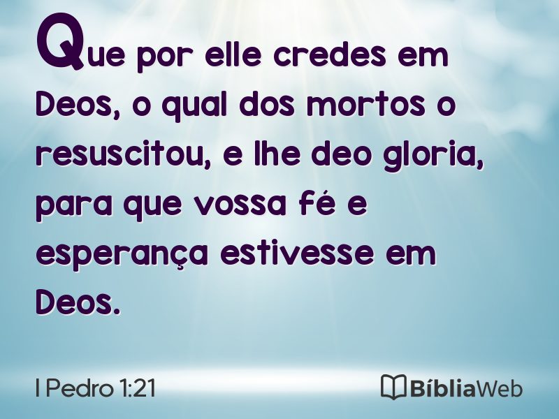 I Pedro 1:21 em imagem para compartilhar