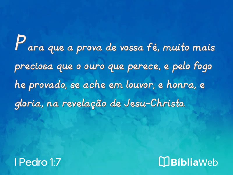 I Pedro 1:7 em imagem para compartilhar