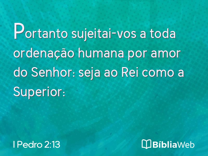 I Pedro 2:13 em imagem para compartilhar