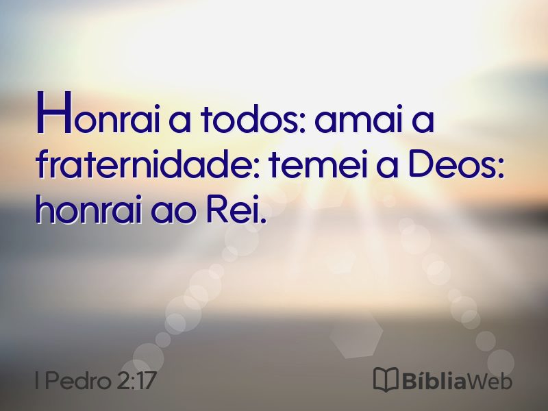 I Pedro 2:17 em imagem para compartilhar