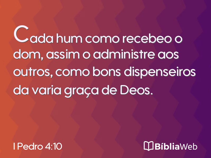 I Pedro 4:10 em imagem para compartilhar