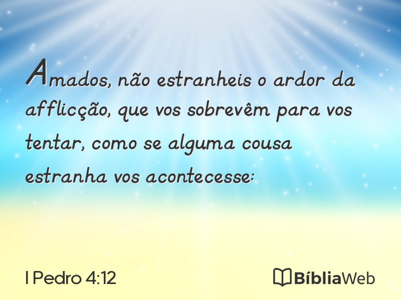 I Pedro 4:12 em imagem para compartilhar