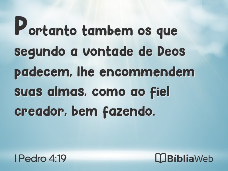 I Pedro 4:19 em imagem para compartilhar
