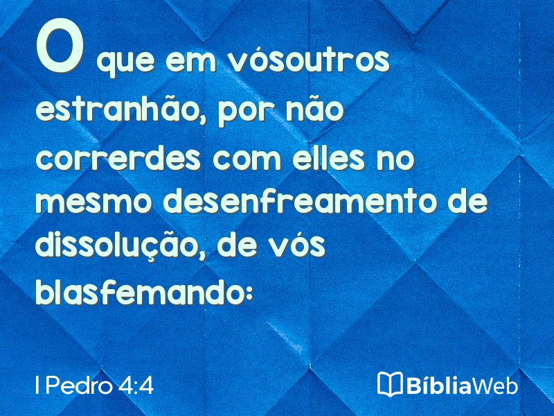 I Pedro 4:4 em imagem para compartilhar