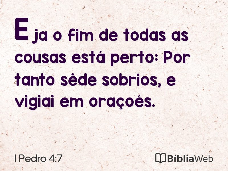 I Pedro 4:7 em imagem para compartilhar