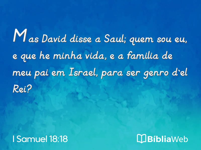 I Samuel 18:18 em imagem para compartilhar