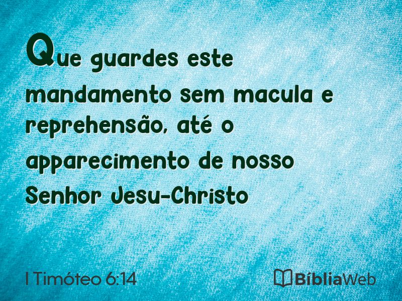 I Timóteo 6:14 em imagem para compartilhar