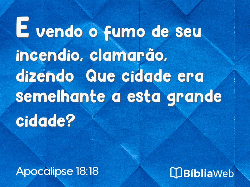 Apocalipse 18:18 em imagem para compartilhar