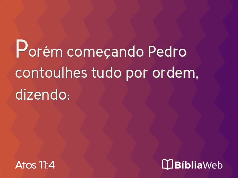 Atos 11:4 em imagem para compartilhar