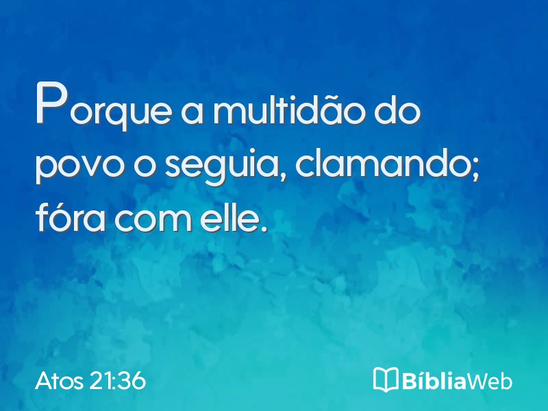 Atos 21:36 em imagem para compartilhar