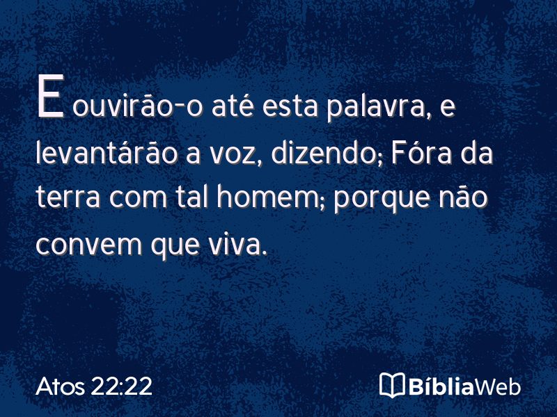 Atos 22:22 em imagem para compartilhar