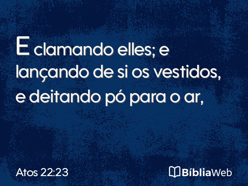 Atos 22:23 em imagem para compartilhar