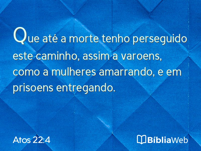 Atos 22:4 em imagem para compartilhar