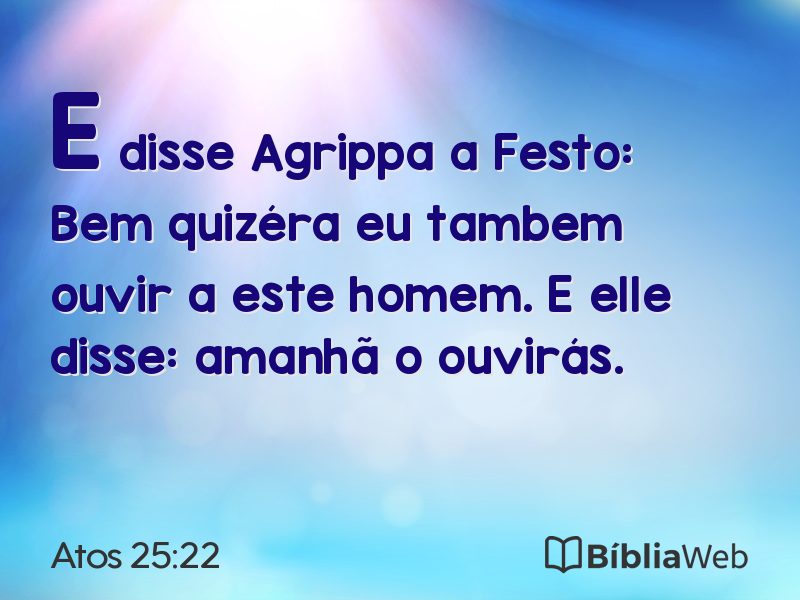 Atos 25:22 em imagem para compartilhar