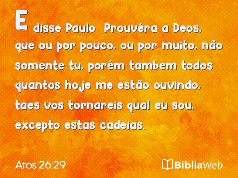Atos 26:29 em imagem para compartilhar