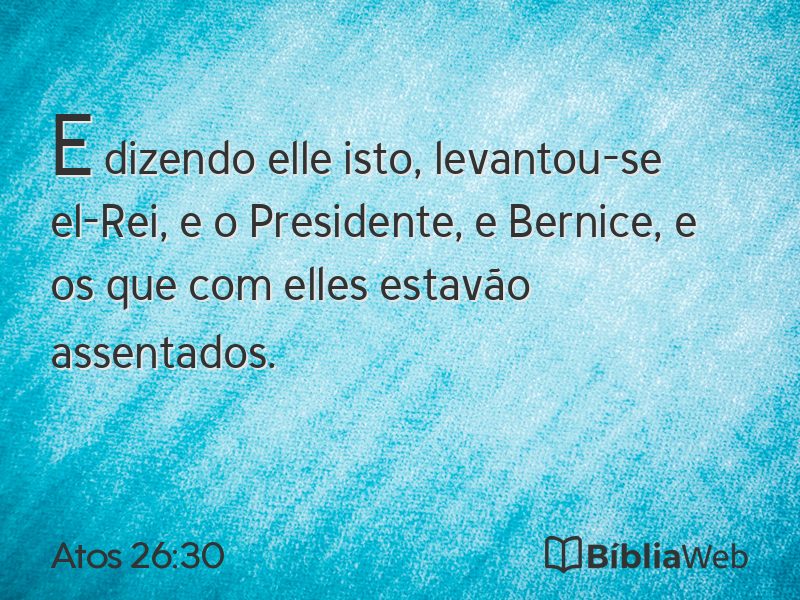Atos 26:30 em imagem para compartilhar