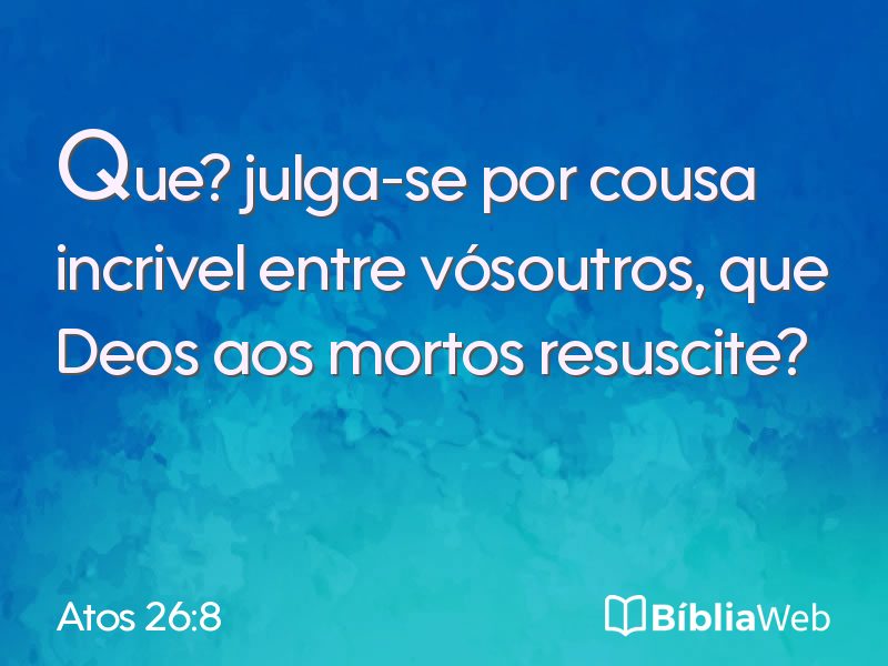 Atos 26:8 em imagem para compartilhar