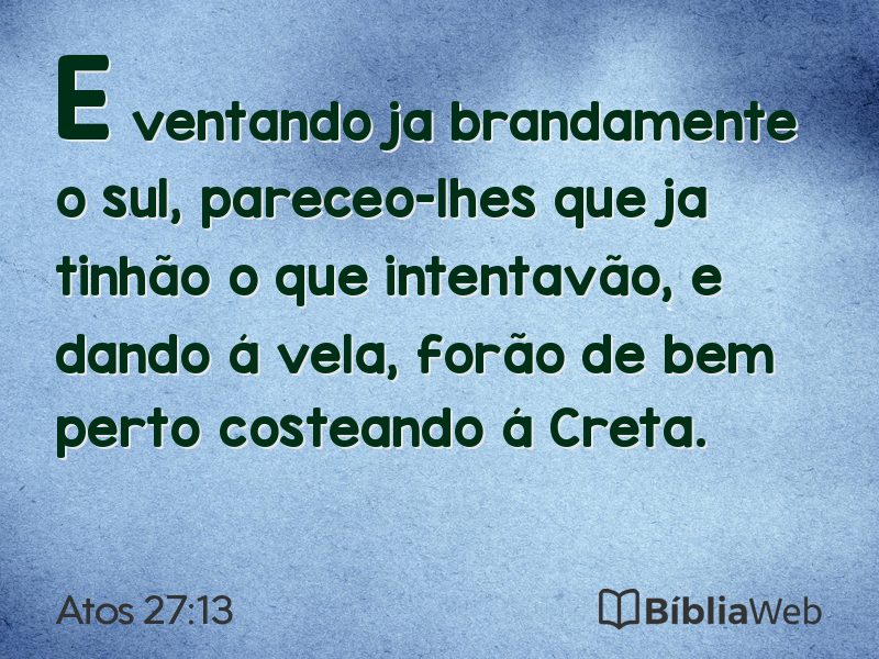 Atos 27:13 em imagem para compartilhar