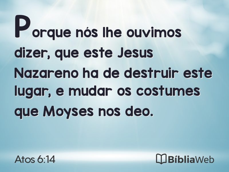 Atos 6:14 em imagem para compartilhar