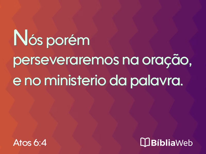 Atos 6:4 em imagem para compartilhar