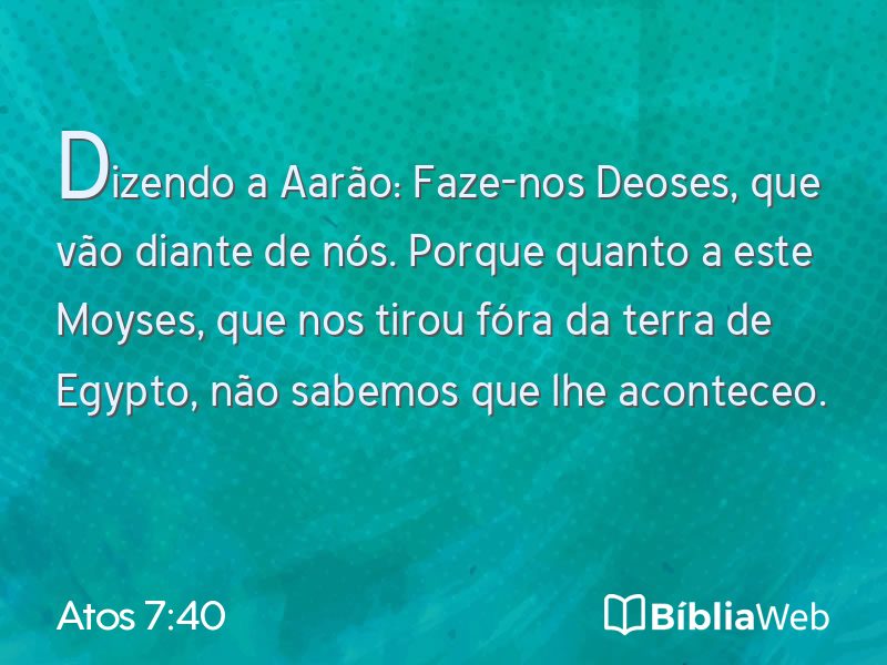Atos 7:40 em imagem para compartilhar