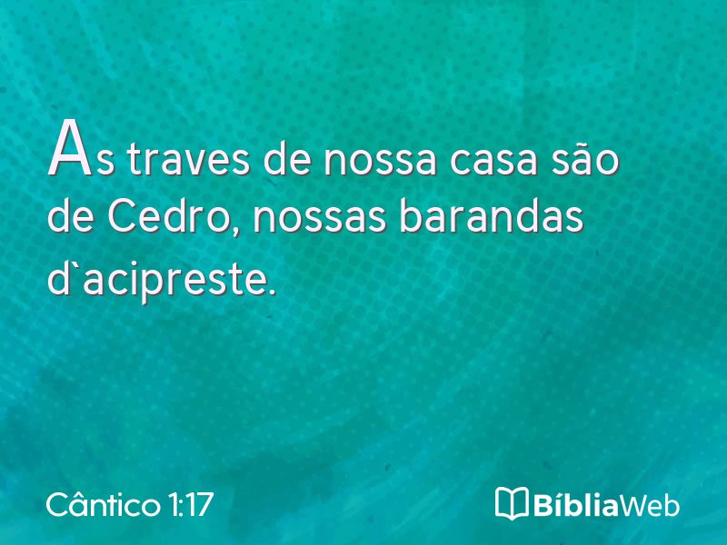 Cântico 1:17 em imagem para compartilhar
