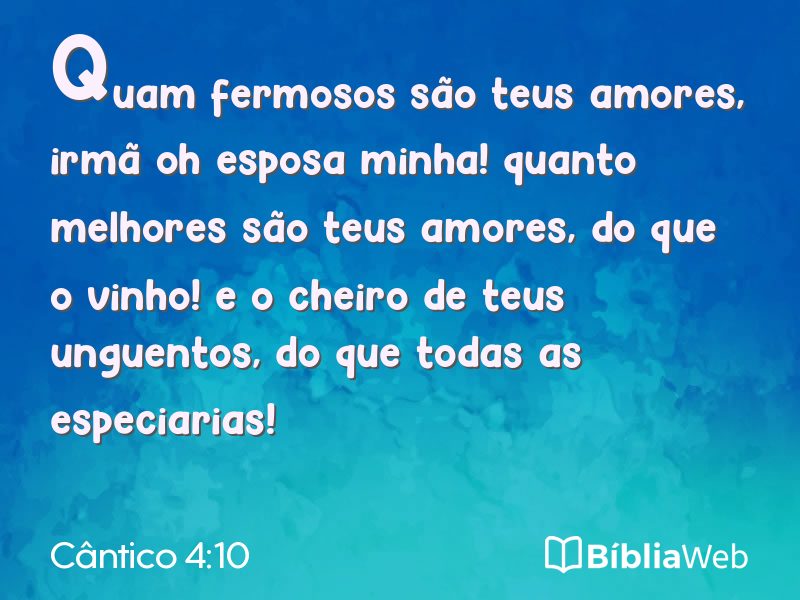 Cântico 4:10 em imagem para compartilhar