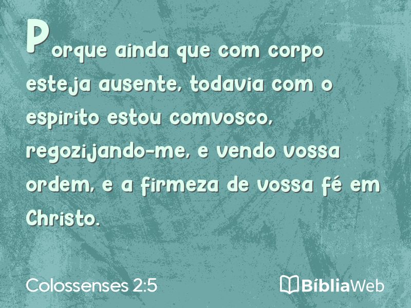Colossenses 2:5 em imagem para compartilhar