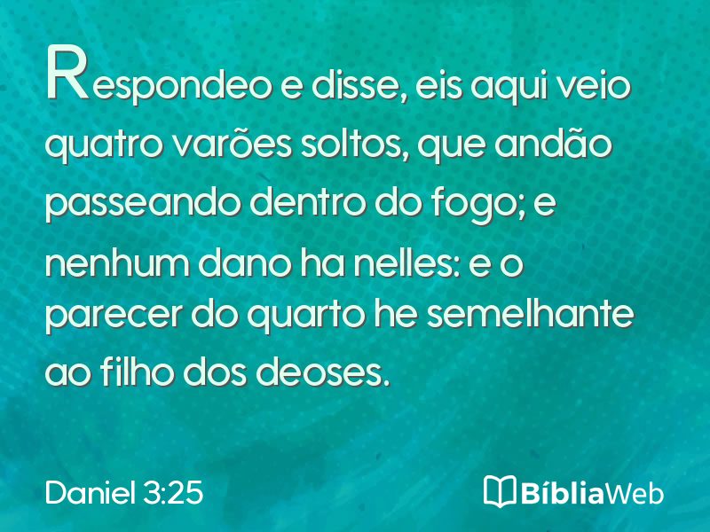 Daniel 3:25 em imagem para compartilhar
