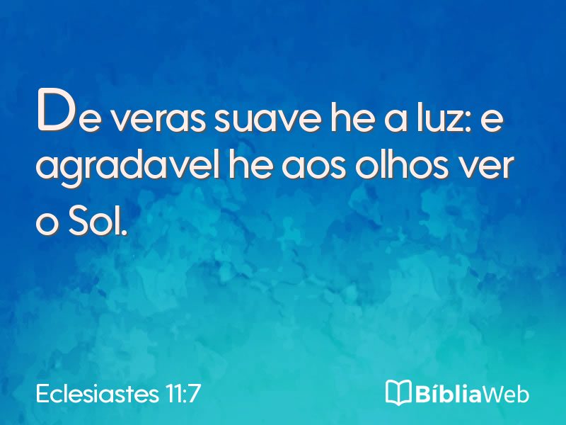 Eclesiastes 11:7 em imagem para compartilhar