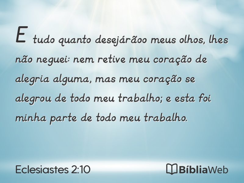 Eclesiastes 2:10 em imagem para compartilhar