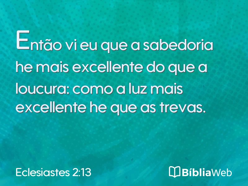Eclesiastes 2:13 em imagem para compartilhar