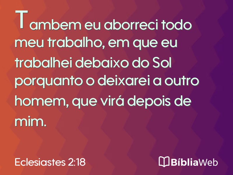 Eclesiastes 2:18 em imagem para compartilhar
