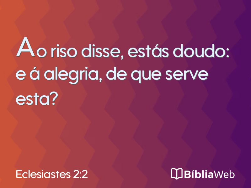 Eclesiastes 2:2 em imagem para compartilhar