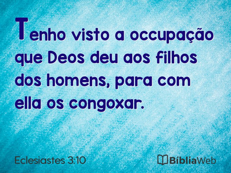 Eclesiastes 3:10 em imagem para compartilhar