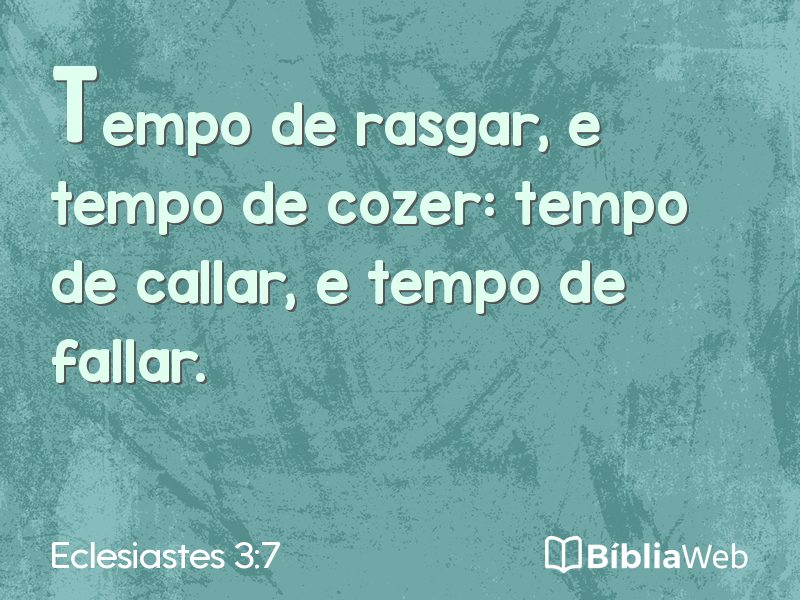 Eclesiastes 3:7 em imagem para compartilhar