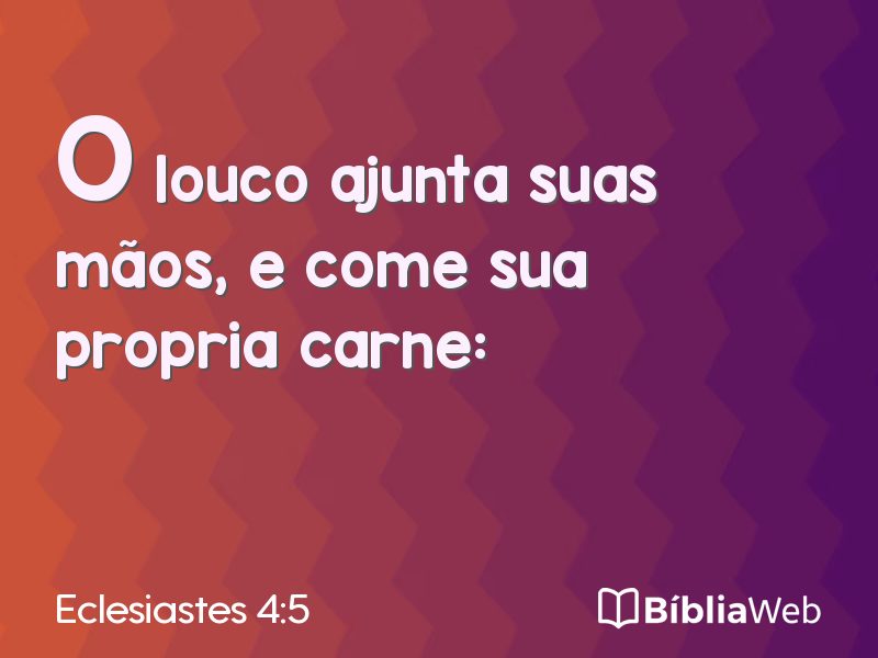 Eclesiastes 4:5 em imagem para compartilhar