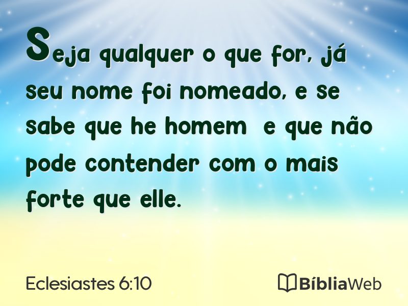 Eclesiastes 6:10 em imagem para compartilhar