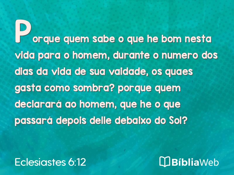 Eclesiastes 6:12 em imagem para compartilhar