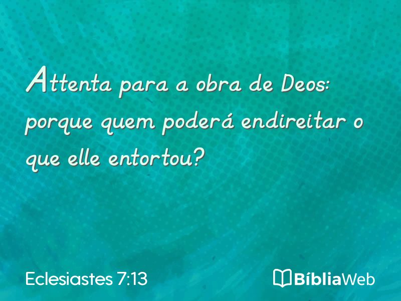 Eclesiastes 7:13 em imagem para compartilhar