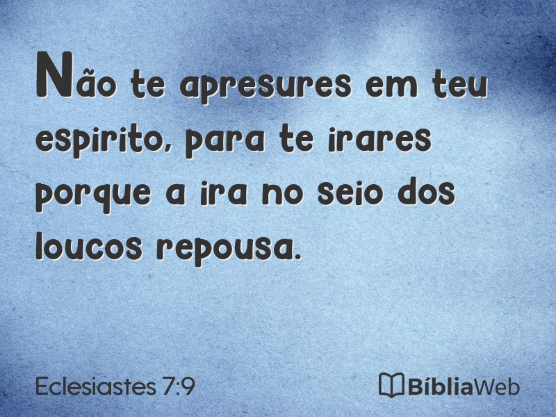 Eclesiastes 7:9 em imagem para compartilhar