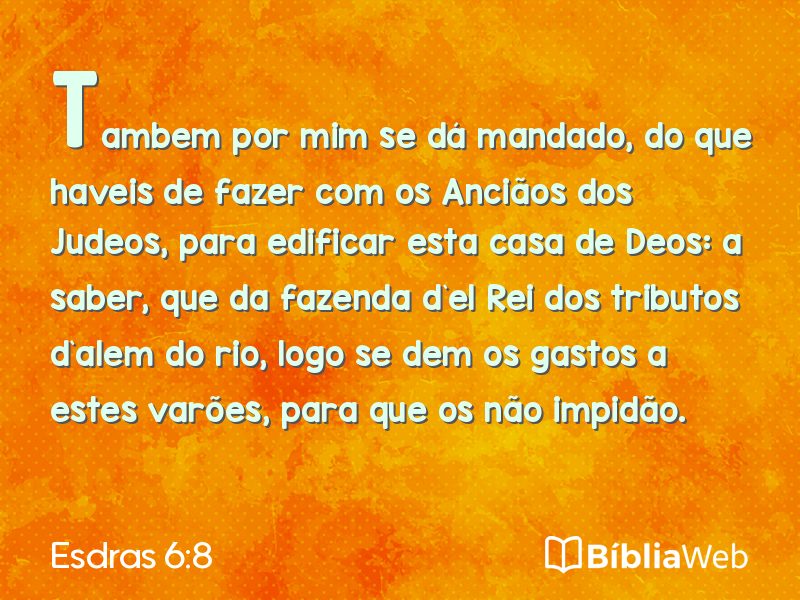 Esdras 6:8 em imagem para compartilhar