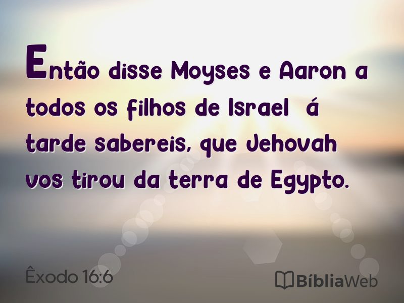 Êxodo 16:6 em imagem para compartilhar