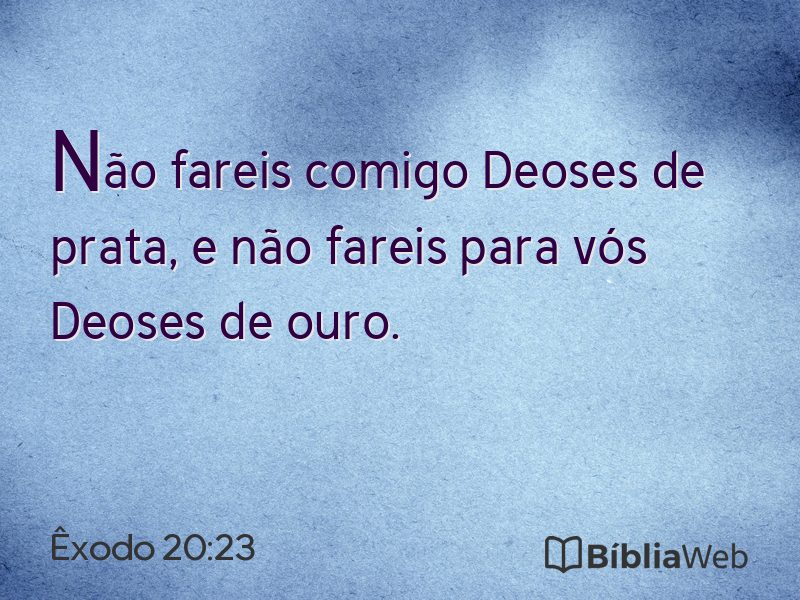 Êxodo 20:23 em imagem para compartilhar