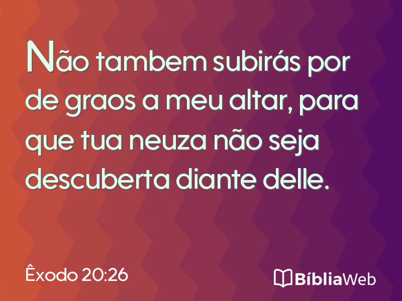 Êxodo 20:26 em imagem para compartilhar