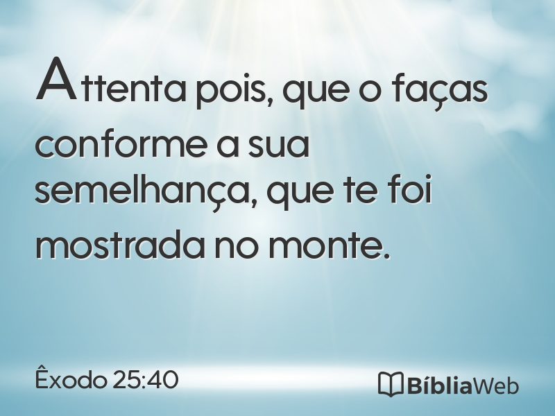 Êxodo 25:40 em imagem para compartilhar