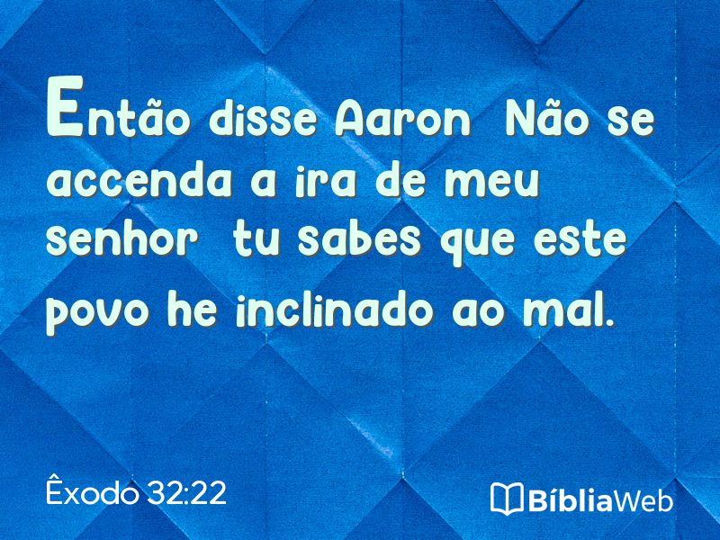 Êxodo 32:22 em imagem para compartilhar