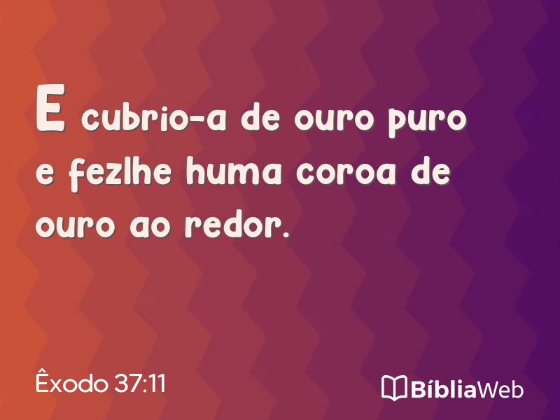 Êxodo 37:11 em imagem para compartilhar
